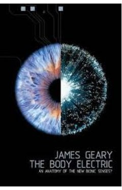 The Body Electric: An Anatomy of the New Bionic Senses